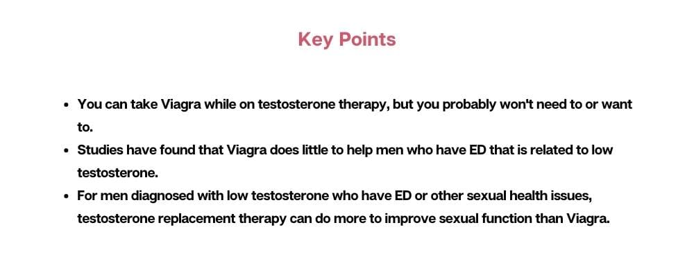 Key points about Viagra and Testosterone therapy